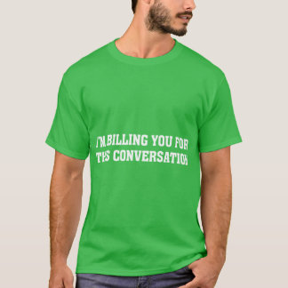 Camiseta Advogado Engraçado Estou Cobrando De Você Por Essa