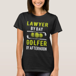 Camiseta Advogado Por Dia Golfer Pela Tarde, Procurador De 