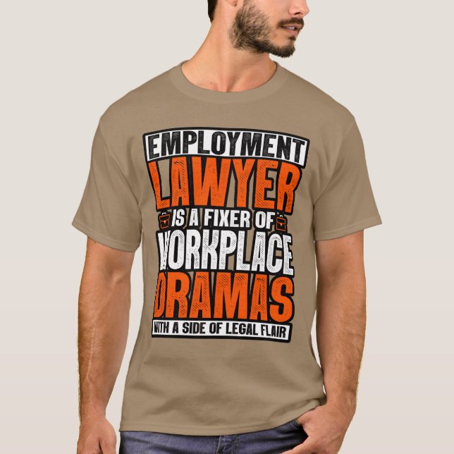 Camiseta Advogado Trabalhista É Um Feroz De Dramas No Local (Frente)