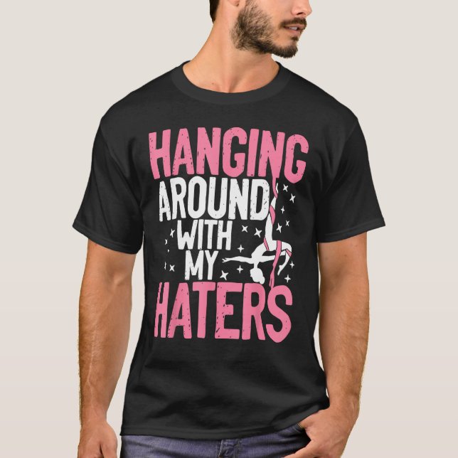Camiseta Aerial Silk Aerialist Hanging Around With My Hater (Frente)