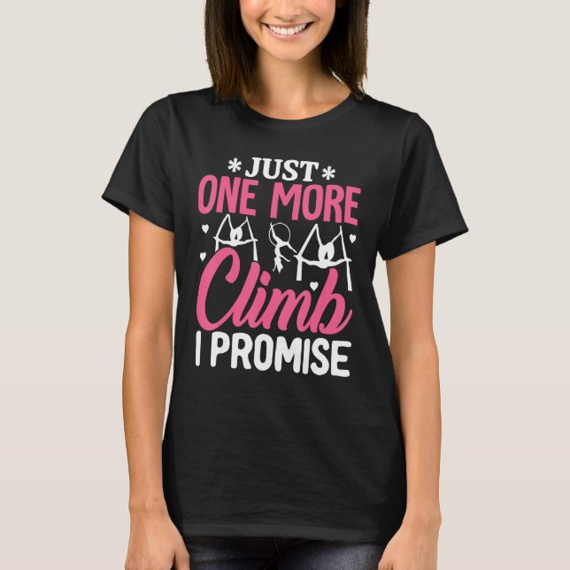 Camiseta Aerial Silk Aerialist Just One More Climb Promise (Frente)