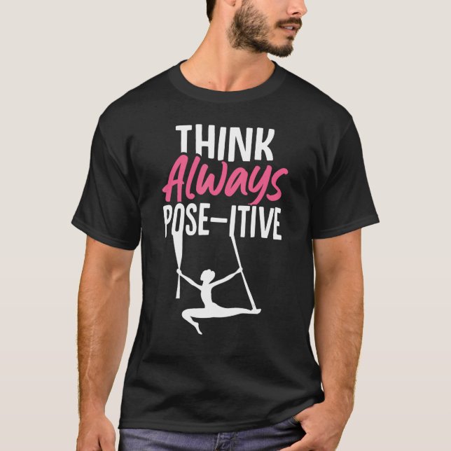 Camiseta Aerial Silk Aerialist Think Always Pose itive (Frente)