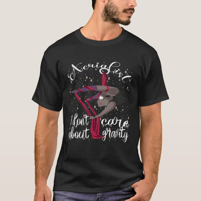 Camiseta Aerial silk dancer I don t care about gravity (Frente)