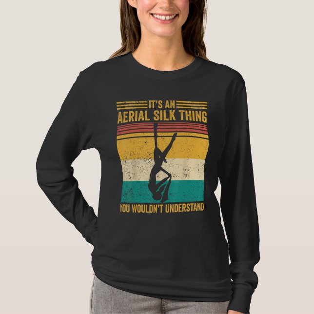 Camiseta Aerial Silk Thing You Wouldn t Understand Aerialis (Frente)