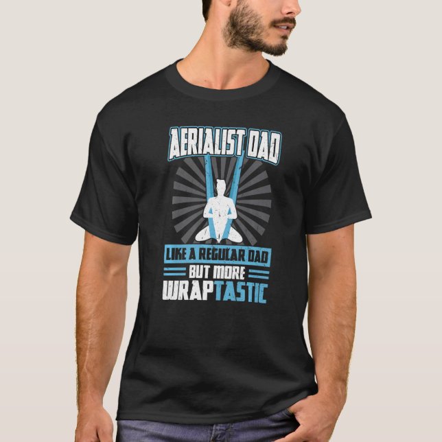 Camiseta Aerialist Dad  Like A Regular Dad But More WRAPtas (Frente)