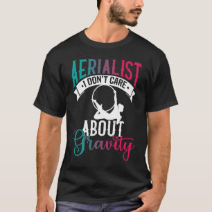 Camiseta Aerialista, não me importo com a gravidade aérea d