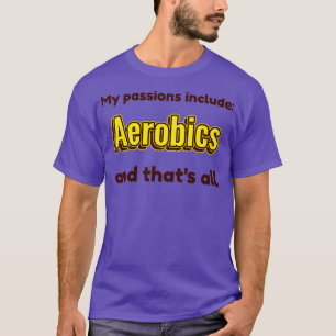 Camiseta Aerobics is my passion