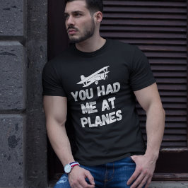 Camiseta Aeronáutica Engraçada "Você Me Teve Nos Aviões" Ti