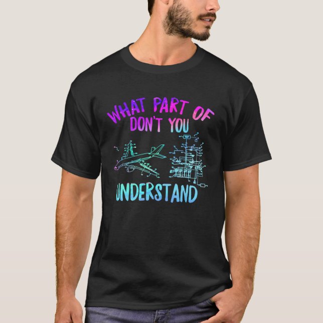 Camiseta Aerospace Engineer What Part Don t You Understand  (Frente)