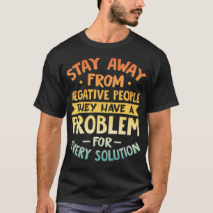 Camiseta Afastar-se da Cotação Motivacional Negativa do P