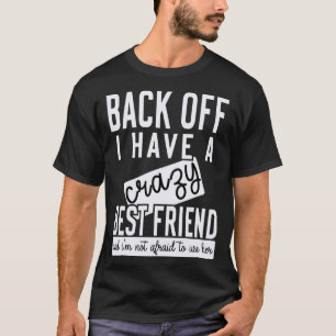 Camiseta Afaste-se, tenho um melhor amigo louco