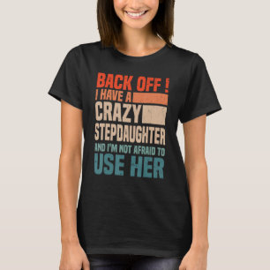 Camiseta Afastem-Se Eu Tenho Uma Filha Da Pista Louca