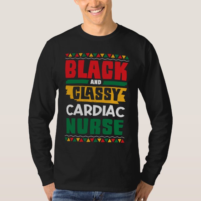 Camiseta African American Black & Classy Cardiac Nurse Blac (Frente)