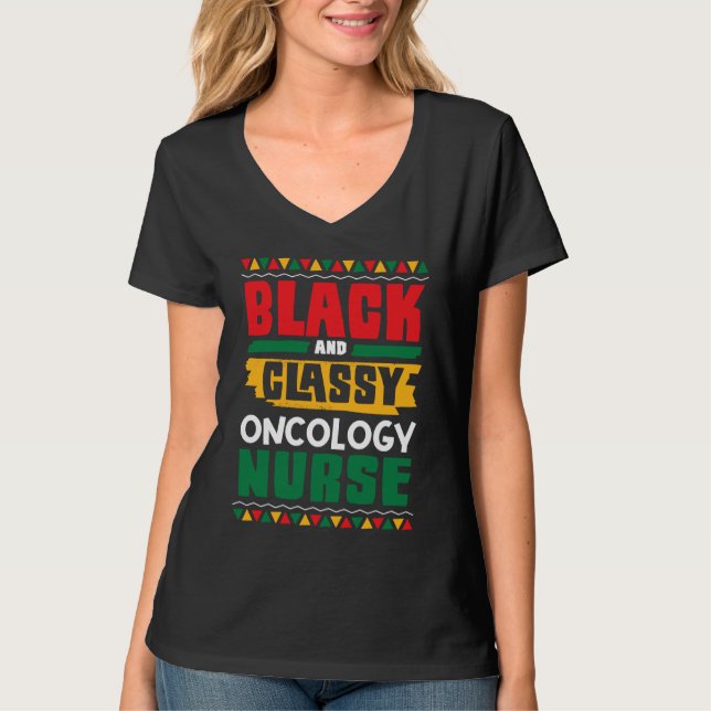Camiseta African American Black & Classy Oncology Nurse Bla (Frente)