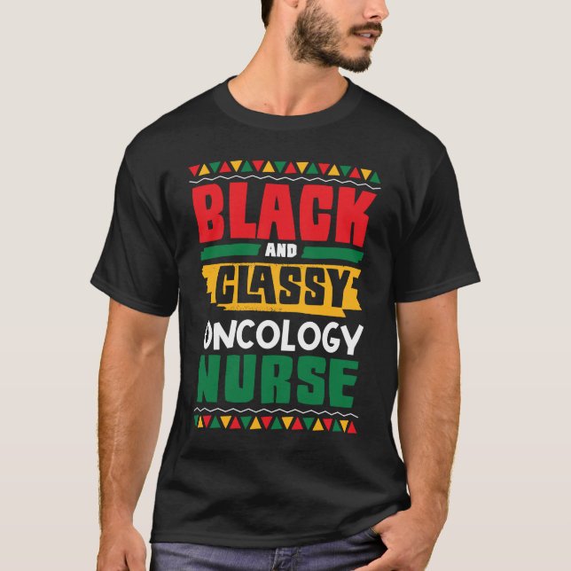 Camiseta African American Black & Classy Oncology Nurse Bla (Frente)