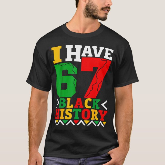 Camiseta African American Pride I Have 67 Black History Mon (Frente)
