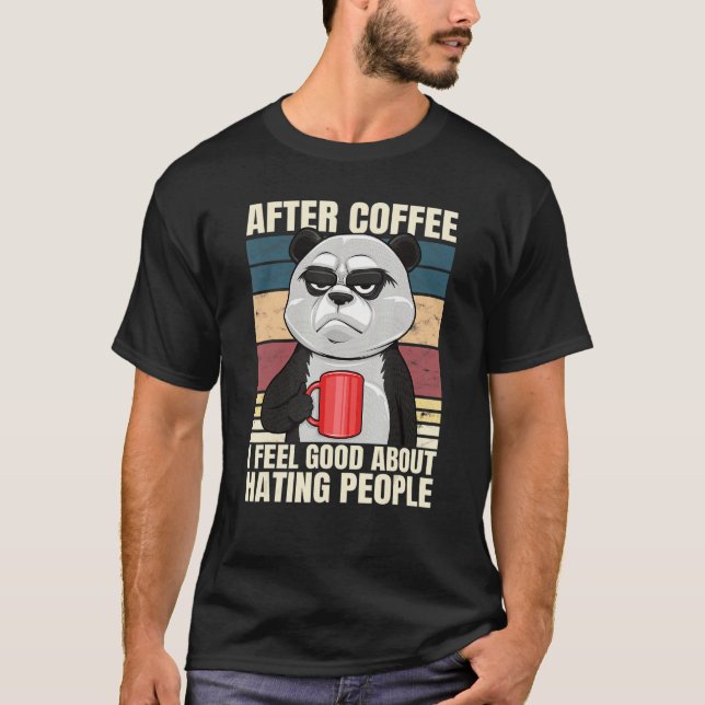 Camiseta After Coffee I Feel Good About Hating People Panda (Frente)