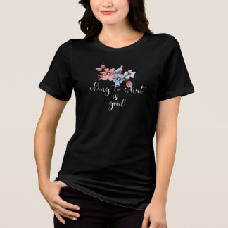 Camiseta agarrar-se ao que é bom romance 12:9
