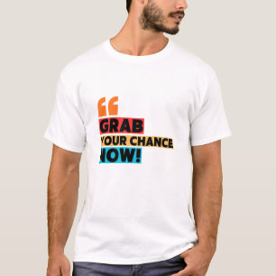 Camiseta Agarre Sua Chance – Tipografia de Citação Motivaci