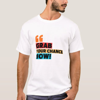 Camiseta Agarre Sua Chance – Tipografia de Citação Motivaci