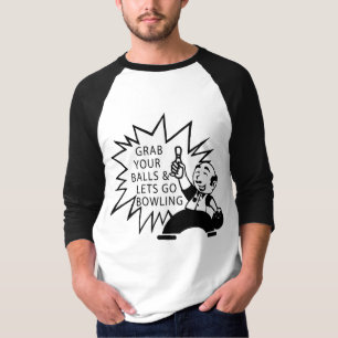 Camiseta Agarre suas bolas & deixe-as para ir rolar