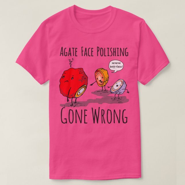 Camiseta Agate Face Polishing Gone Wrong Rock Collector (Frente do Design)