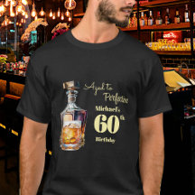 Aged to Perfection Men's 60th Whiskey Birthday