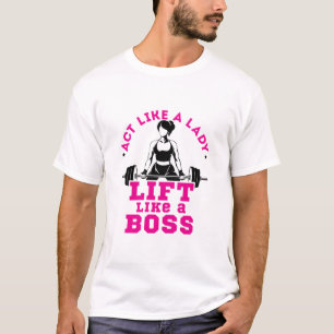Camiseta Agir como uma Lady Lift como um motivador Malhaç