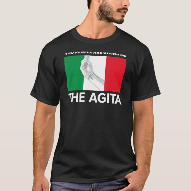 Camiseta Agita Italiana Você Pessoas Está Me Dando A Agita (Frente)