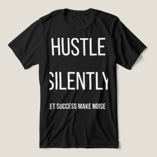 Camiseta Agite-se em Silêncio Deixe o Sucesso Fazer o Barul