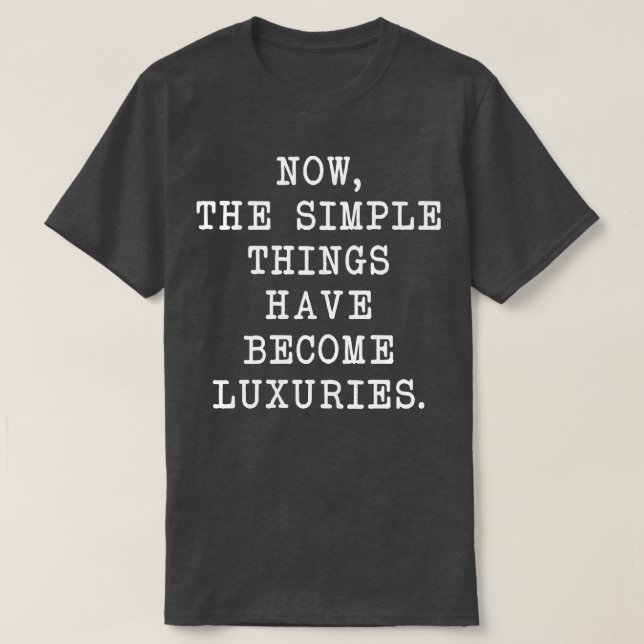 Camiseta Agora As Coisas Simples Tornaram-Se Lúxs 2 (Frente do Design)
