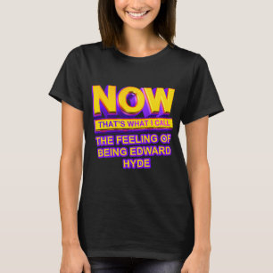 Camiseta Agora Isso É O Que Chamo de Sentimento de Ser Edwa