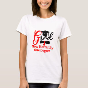 Camiseta Agora Mais Quente Por Um Graduação Engraçado