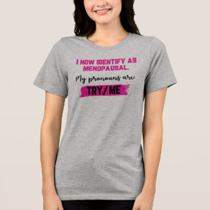 Camiseta Agora Me Identifico Como Menopáusica. Meus Pronome