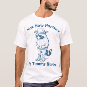 Camiseta Agora Não É Parceiro Meu Tummy Magoa Cowboy Raccoo