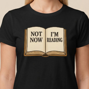 Camiseta Agora Não, Estou Lendo