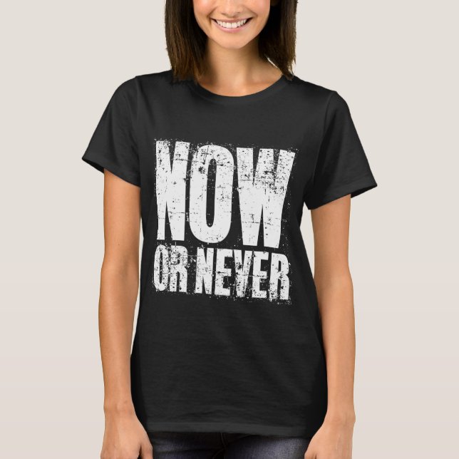 CAMISETA AGORA OU NUNCA (Frente)