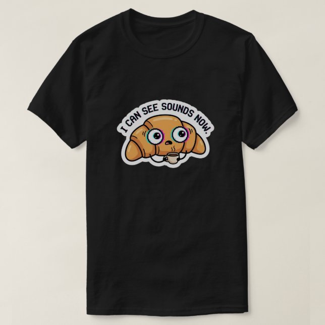 Camiseta Agora Posso Ver Sons – Café Croissant com Falhas (Frente do Design)