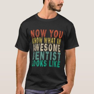 Camiseta Agora você sabe como é um Dentista Incrível Fu