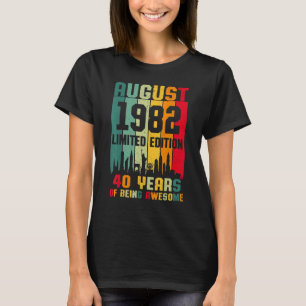 Camiseta Agosto De 1982 40 Anos De Ser Incrível 40º Nascime