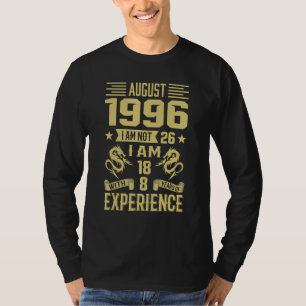 Camiseta Agosto De 1996 Não Tenho 26 Eu Tenho 18 Anos Com 8