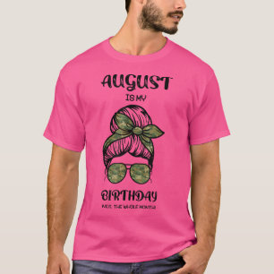Camiseta Agosto É Meu Aniversário Sim O Mês Todo Mensageiro