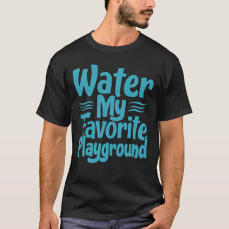 Camiseta Água: Meu playground Favorito - Citação de Nadação