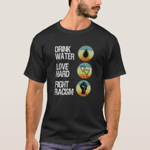 Camiseta Água potável Duro combate racismo