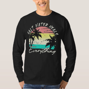 Camiseta Água salgada cura tudo o que se passa na praia, em