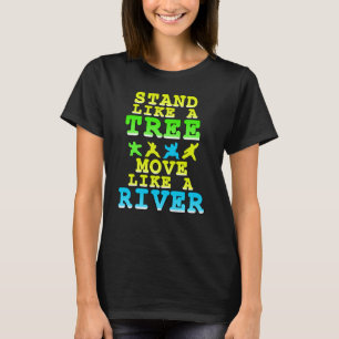 Camiseta Aguarde como uma árvore se move como um rio Qigon