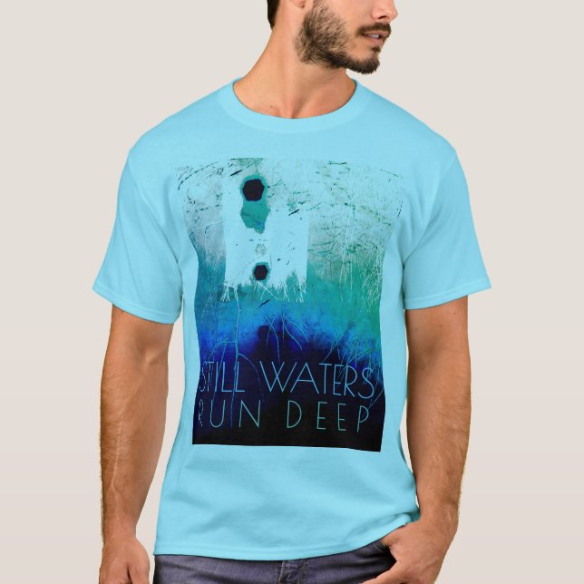 Camiseta "Águas Estáticas Correm Profundamente" Azul Aqua I (Frente)