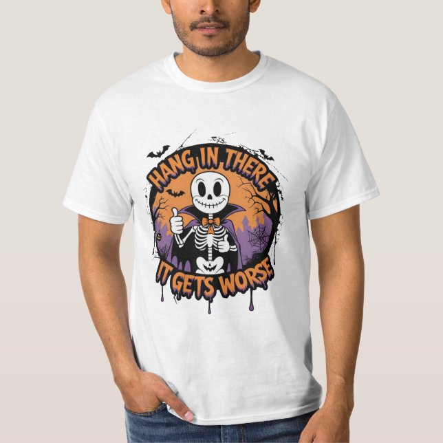 Camiseta Aguente firme, Fica pior, Funny Halloween  (Frente)