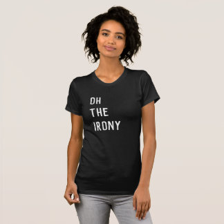 Camiseta Ah, a Ironia