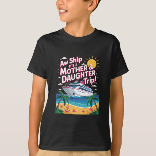 Camiseta Ah Navio É Uma Viagem De Mãe E Filha Cruzeiro Fami
